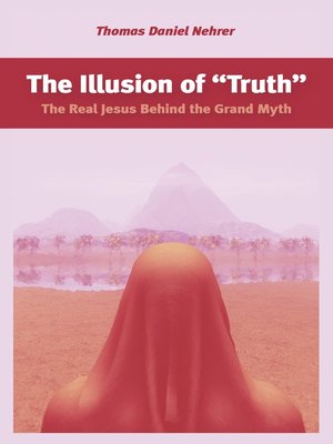 cover image of The Illusion of "Truth"